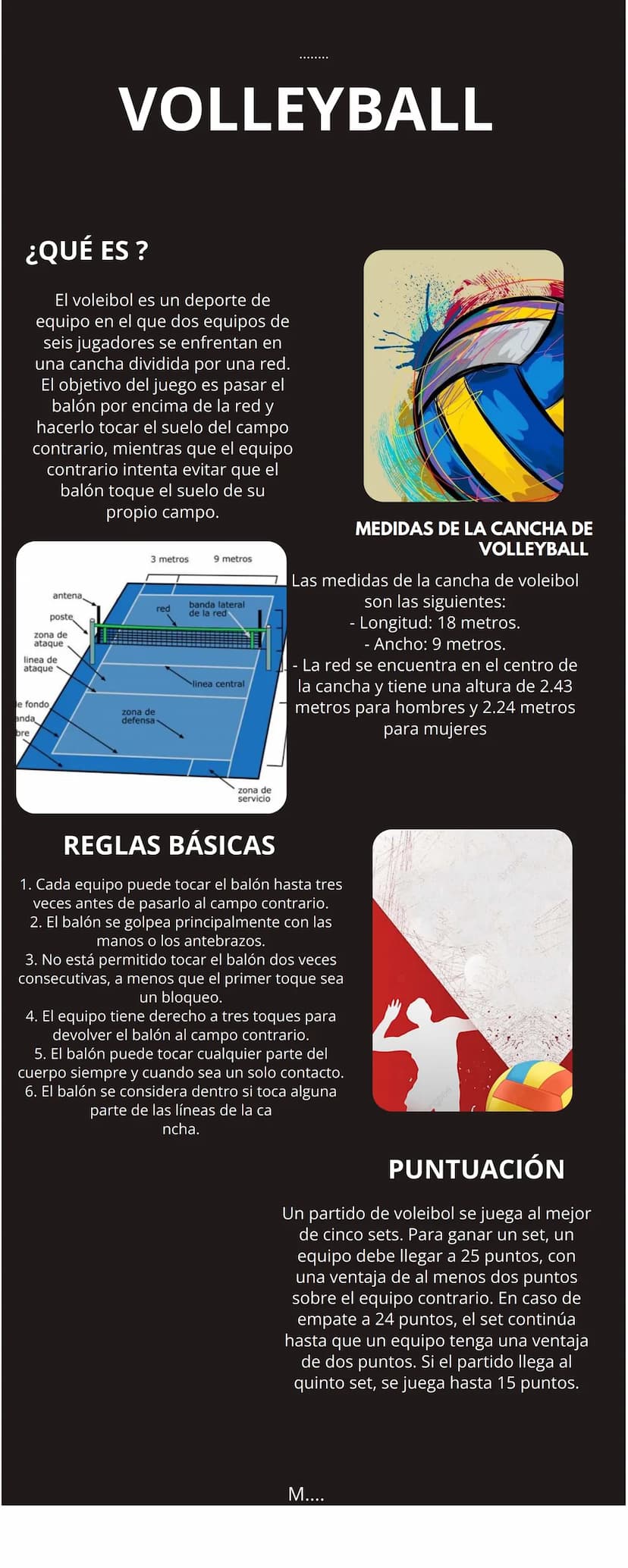 VOLLEYBALL
¿QUÉ ES ?
El voleibol es un deporte de
equipo en el que dos equipos de
seis jugadores se enfrentan en
una cancha dividida por una