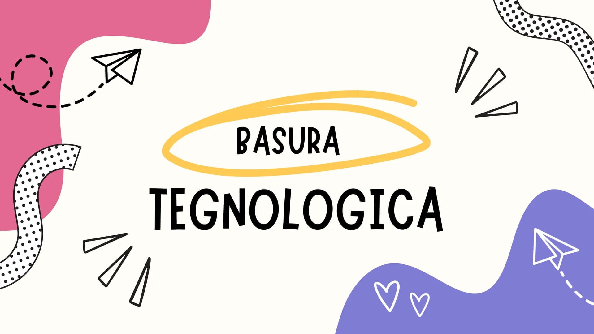 пос
BASURA
TEGNOLOGICA
♡♡ ♡
¿QUE ES?
El e-waste se traduce como
"residuos electrónicos". Este es un
término utilizado para referirse a
los d