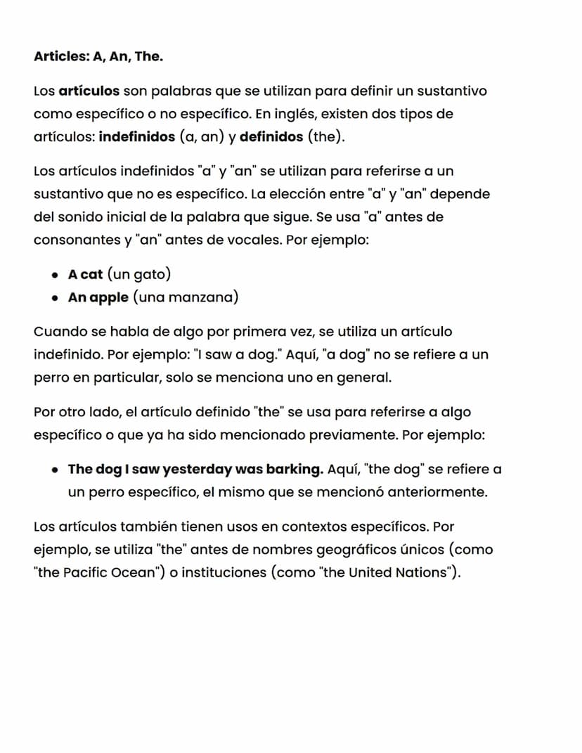 Articles: A, An, The.
Los artículos son palabras que se utilizan para definir un sustantivo
como específico o no específico. En inglés, exis
