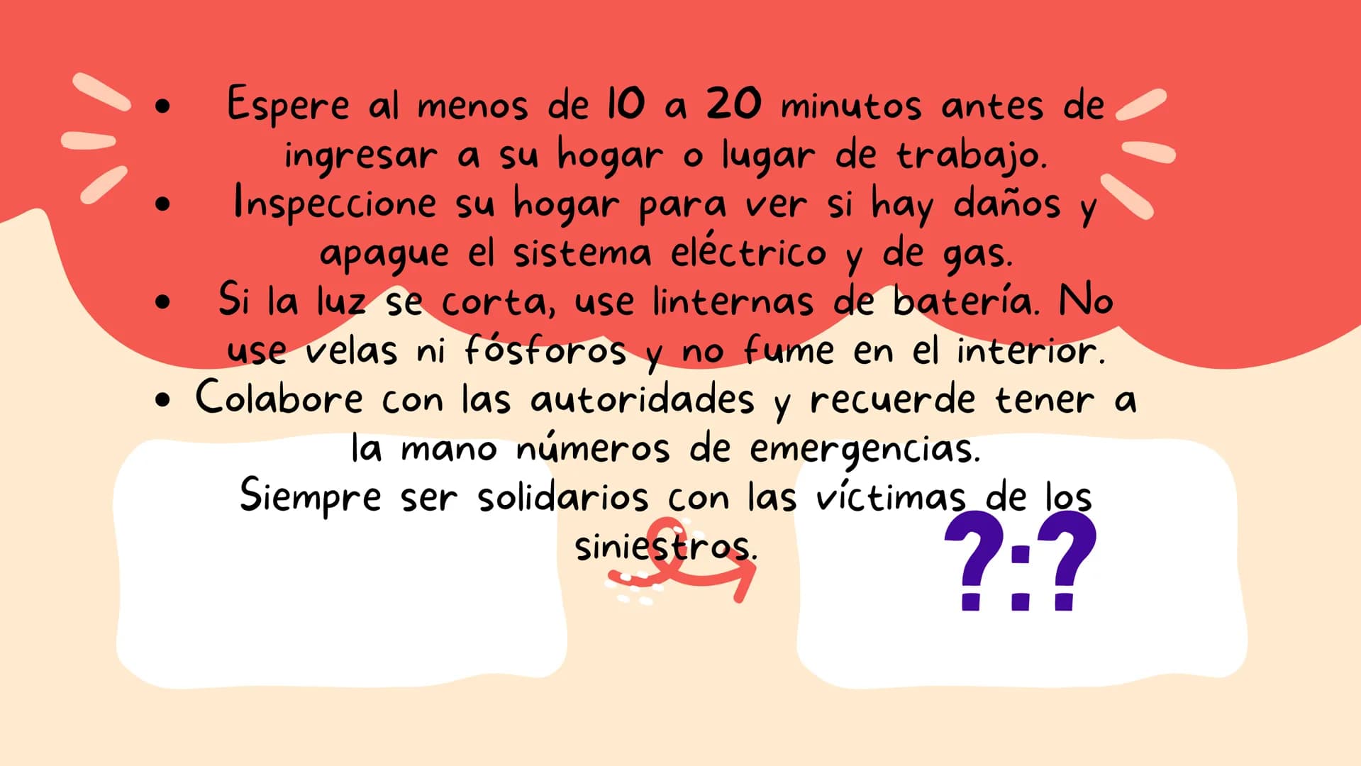 SISMOS Y
TERREMOTOS
Prevenciones QUE HACER
ANTES, DURANTE
Y DESPUES DE UN
SISMO
Antes: Prepárate.
2
Durante: Protégete
3
Después: Evalúa y A