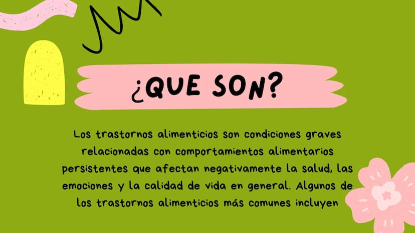TRANSTORNOS
ALIMENTICIOS
C Л
¿QUE SON?
Los trastornos alimenticios son condiciones graves
relacionadas con comportamientos alimentarios
pers