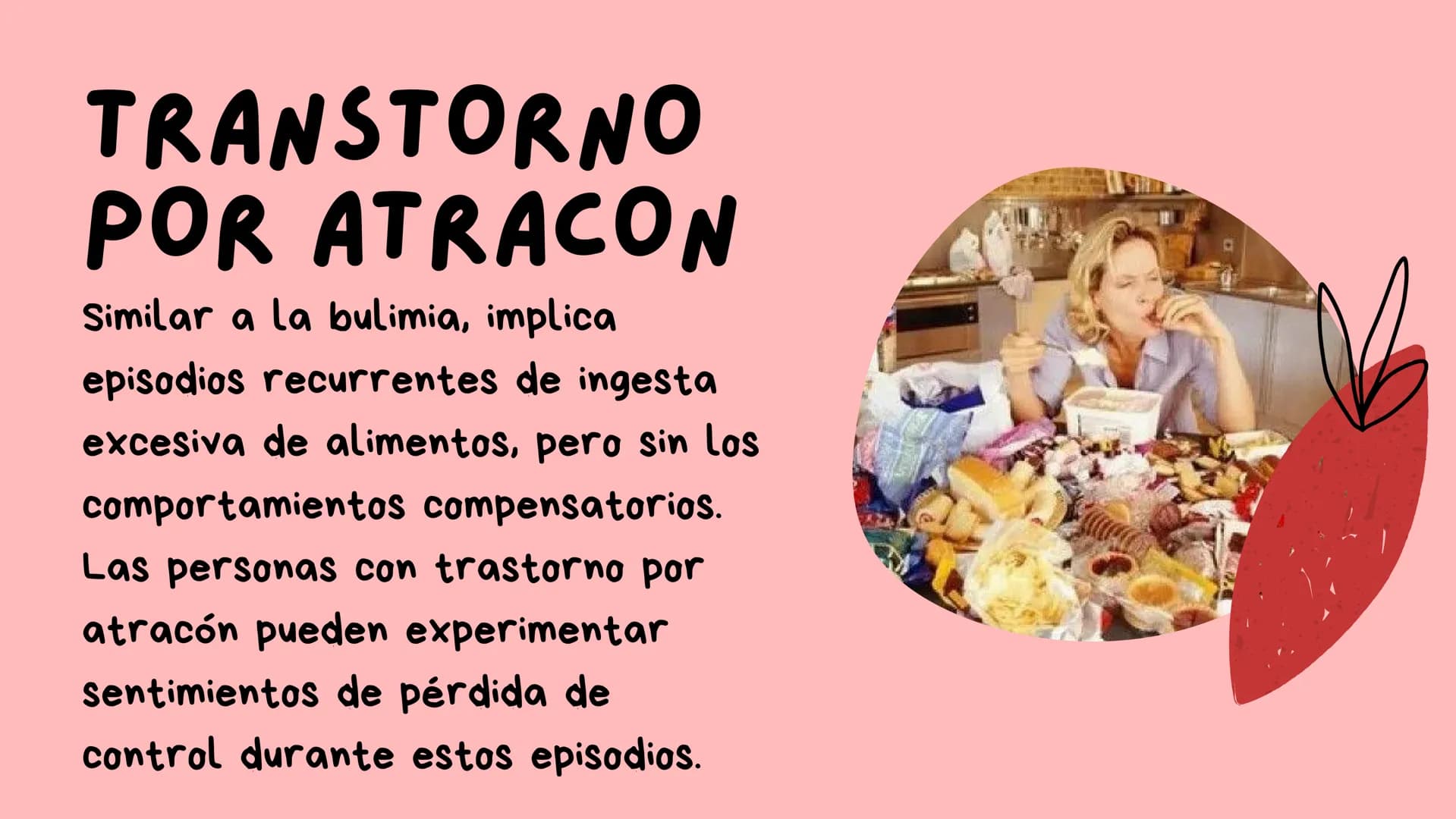 TRANSTORNOS
ALIMENTICIOS
C Л
¿QUE SON?
Los trastornos alimenticios son condiciones graves
relacionadas con comportamientos alimentarios
pers