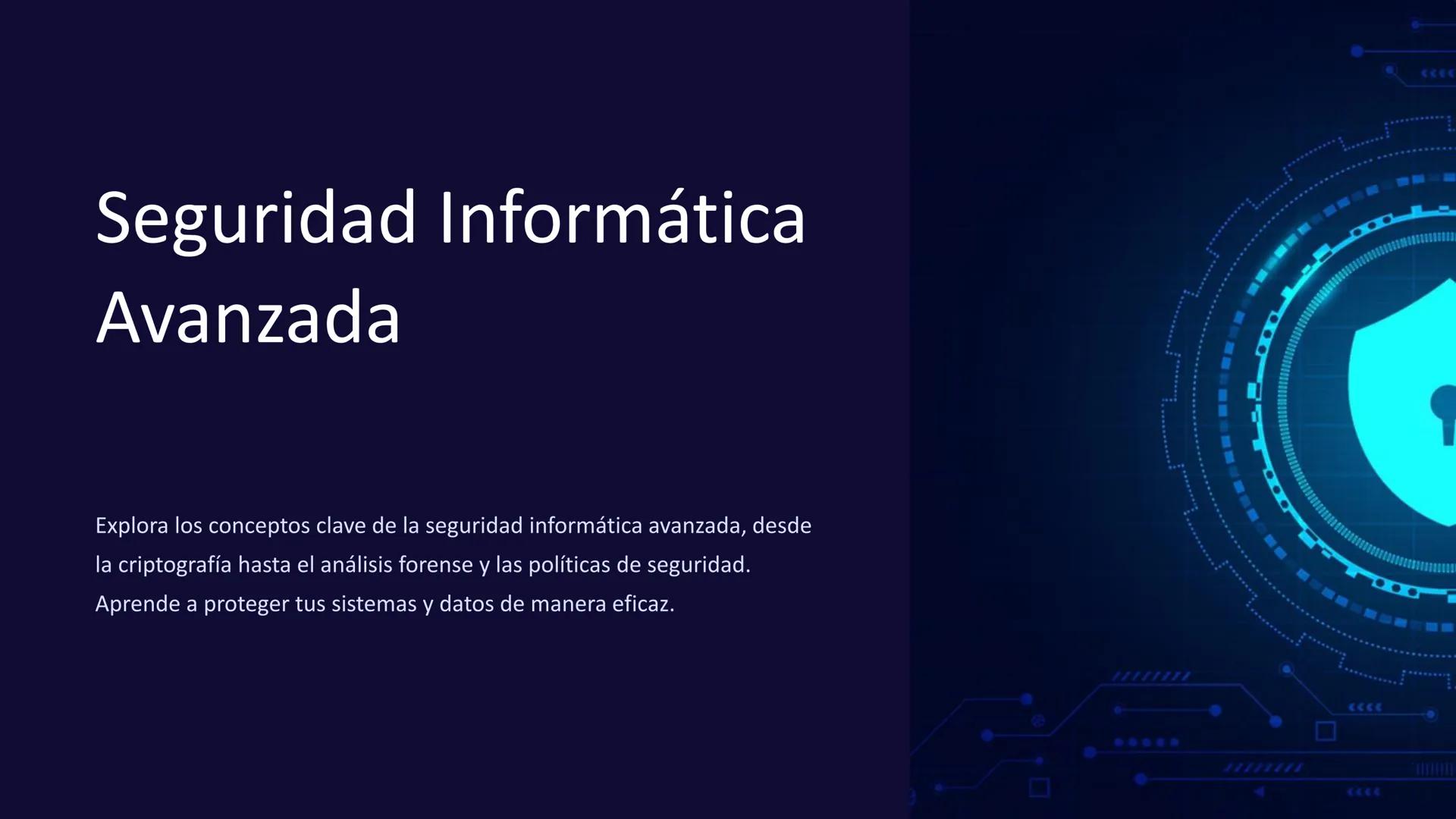 # Seguridad Informática

Avanzada

Explora los conceptos clave de la seguridad informática avanzada, desde
la criptografía hasta el análisis