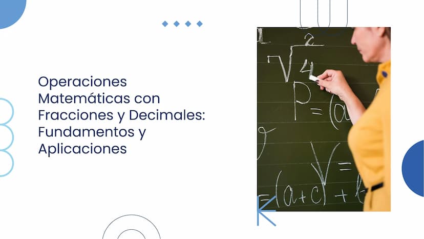Operaciones
Matemáticas con
Fracciones y Decimales:
Fundamentos y
Aplicaciones
2
(a+c)
十 E=mc² Z=
A+B
M = √1-v²
Introducción
A=TT²
En esta p