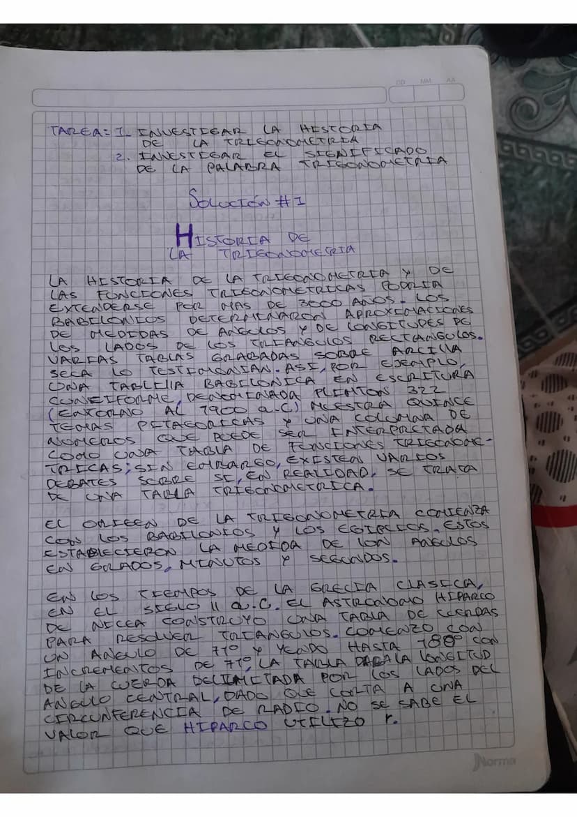 DD
MM
AA
TAREA: 1. INVESTIGAR
DE
LA
LA
TRIGONOMETRIA
EL
2. INVESTIGAR
DE
LA
PALABRA
HESTORIA
SIGNIFICADO
TRIGONOMETRIA
LA
LA
HISTORIA
DE
LAS