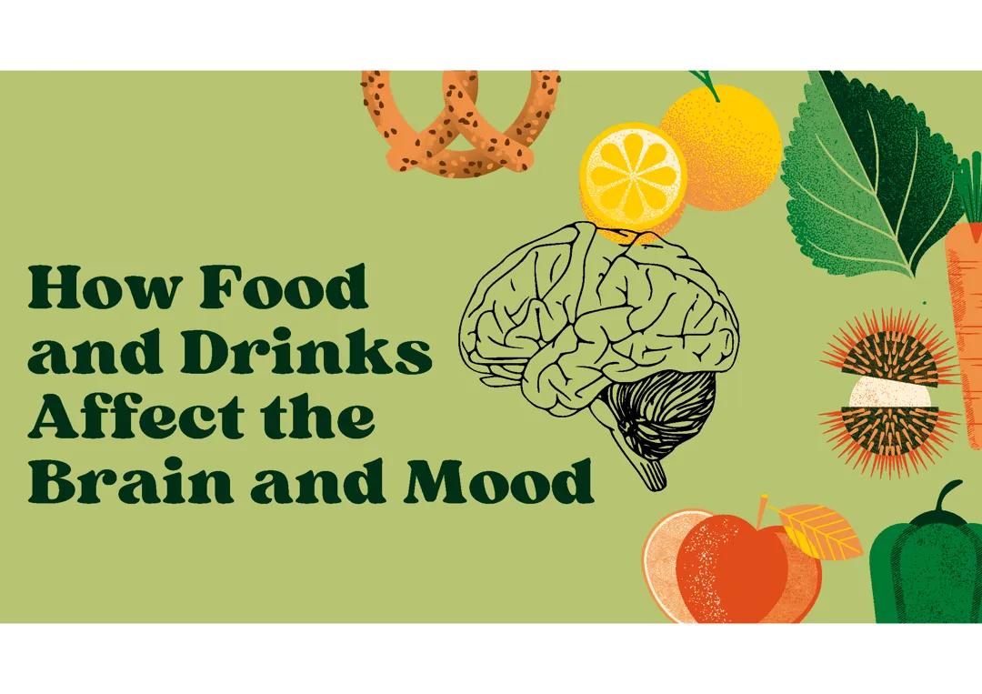 How Food  and Drinks Affect the Brain and Mood