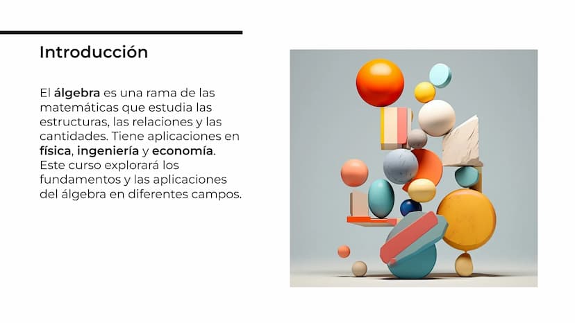 s
6
=
8
5
X
7
4
O
Fundamentos y
Aplicaciones de
Álgebra Introducción
El álgebra es una rama de las
matemáticas que estudia las
estructuras, 