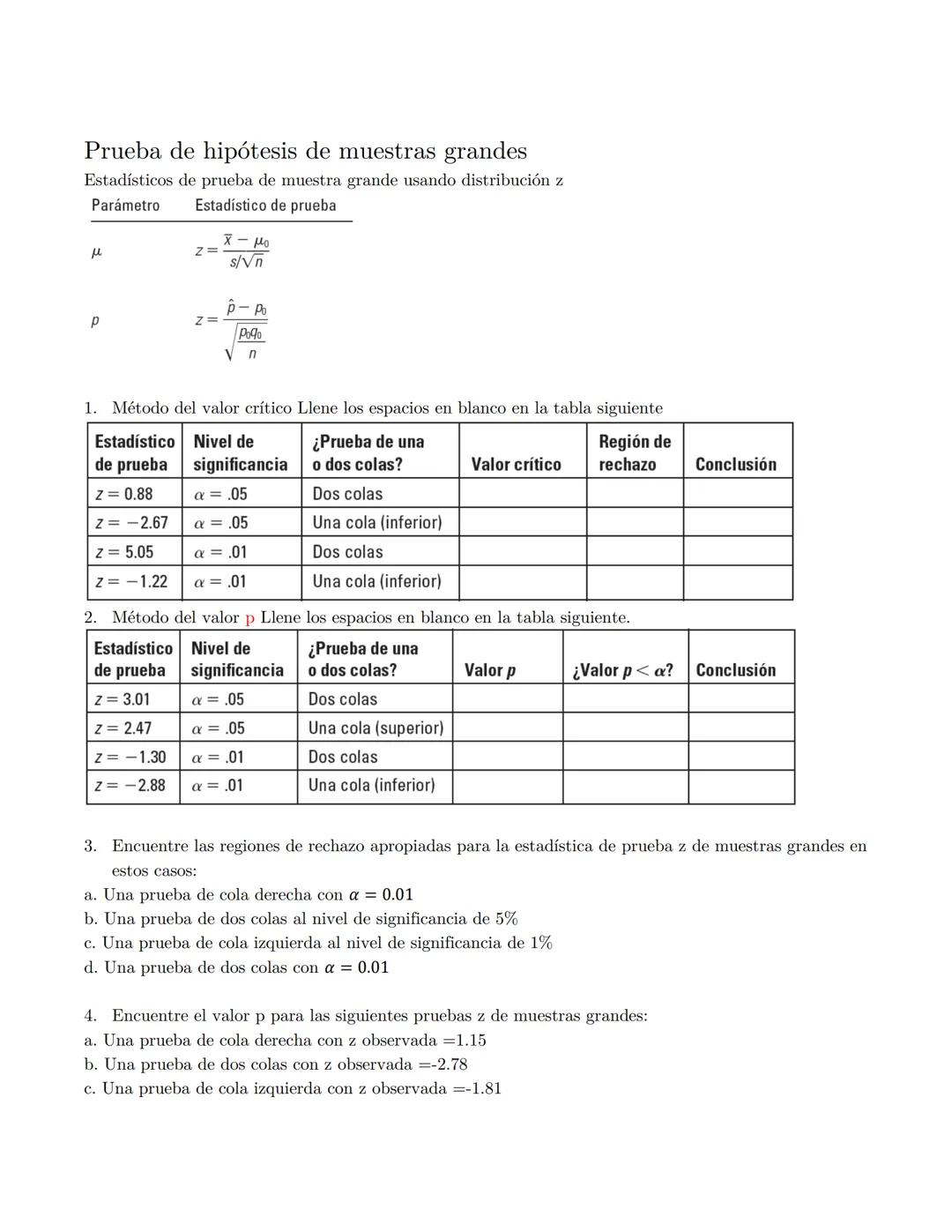 Prueba de hipótesis de muestras grandes
Estadísticos de prueba de muestra grande usando distribución z
Parámetro
Estadístico de prueba
x - μ