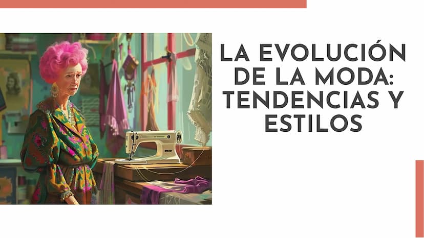 VM
LA EVOLUCIÓN
DE LA MODA:
TENDENCIAS Y
ESTILOS 57
INTRODUCCIÓN
La moda ha experimentado una evolución
constante a lo largo de la historia,