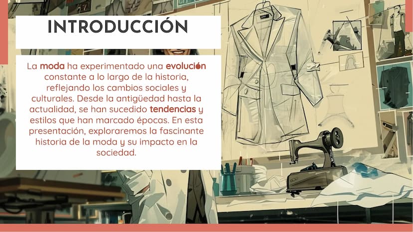 VM
LA EVOLUCIÓN
DE LA MODA:
TENDENCIAS Y
ESTILOS 57
INTRODUCCIÓN
La moda ha experimentado una evolución
constante a lo largo de la historia,