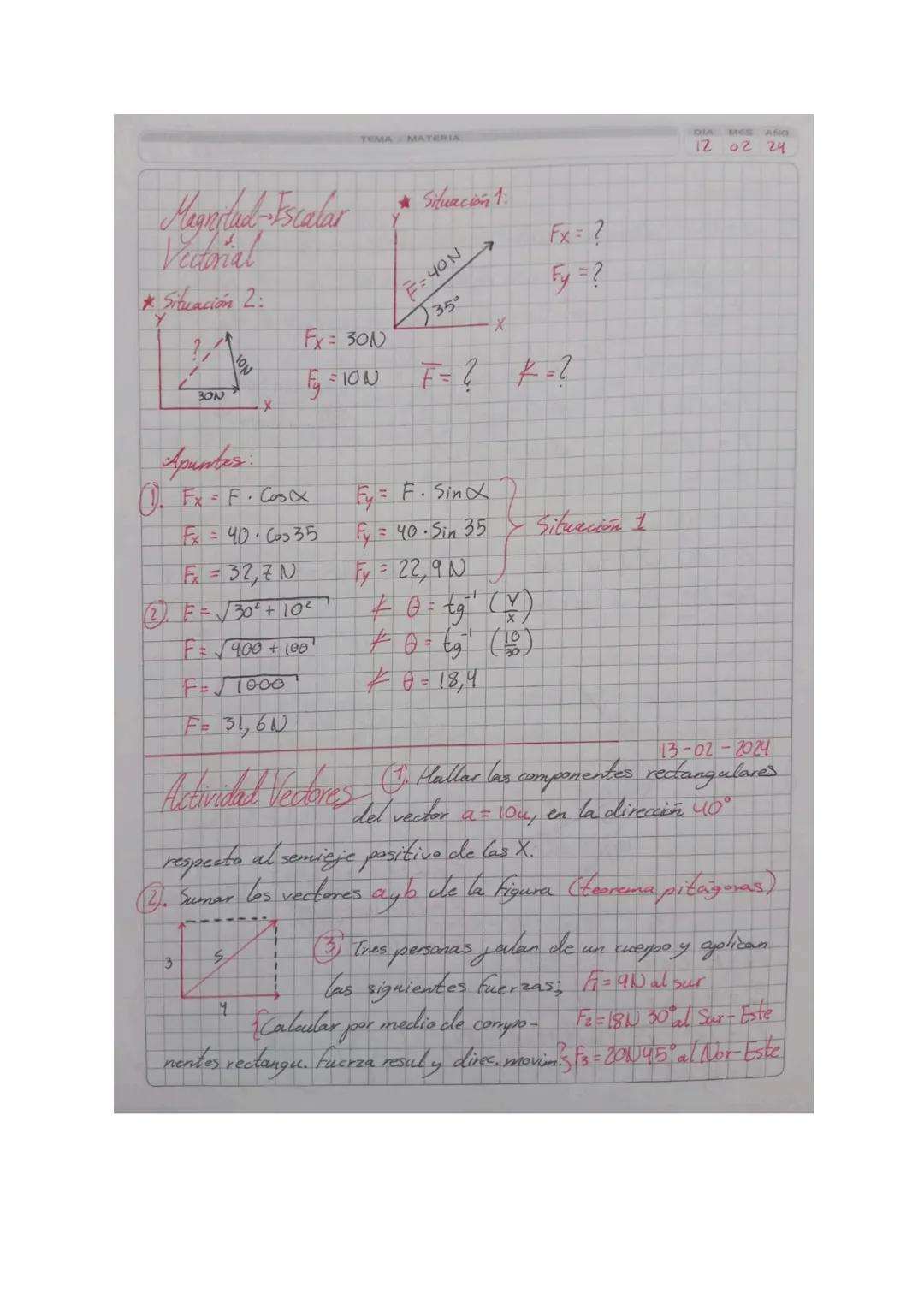 # Magnsdud Escalar situacions 1.
Vectonal

* Situación 2.

?
ON
300
X

F=40N7
Fx=?

35°

Fy?

Fx = 300
X
F=ION F=? K=?
DIA MES AND
12 02 24
