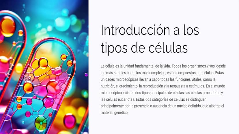 Introducción a los
tipos de células
La célula es la unidad fundamental de la vida. Todos los organismos vivos, desde
los más simples hasta l