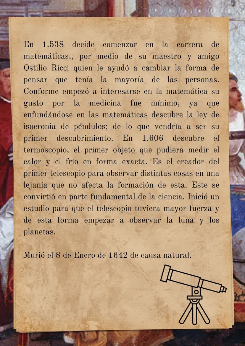 Biografía de
Galileo Galilei
(1.564 1.642)
Nació el 15 de Febrero de 1.564 en Pisa, Italia.
Ocupación: Astrónomo, matemático y físico.
Fue e