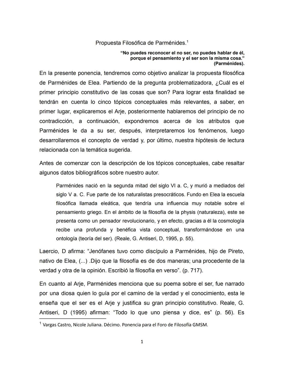 Propuesta Filosófica de Parménides.1
"No puedes reconocer el no ser, no puedes hablar de él,
porque el pensamiento y el ser son la misma cos