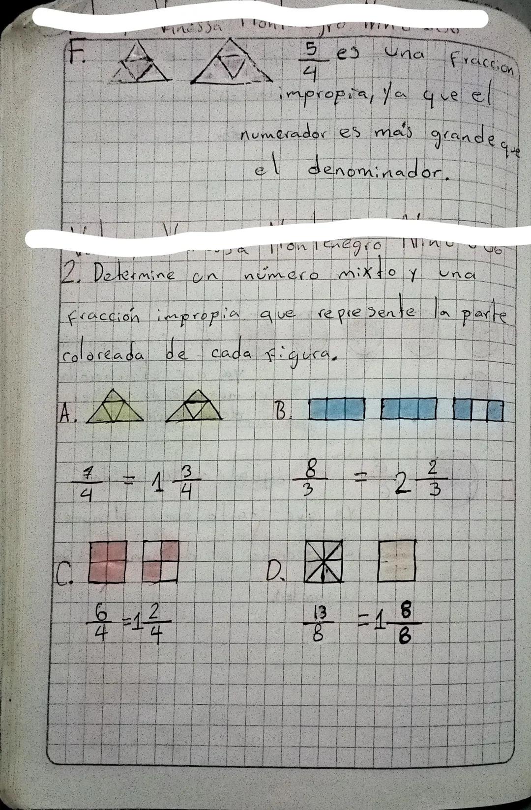 parte coloreada: $\frac{5}{16}$

1.h parte coloreada: $\frac{2}{5}$

parte no coloreada $\frac{3}{5}$

D.Escribe una situación que se repres