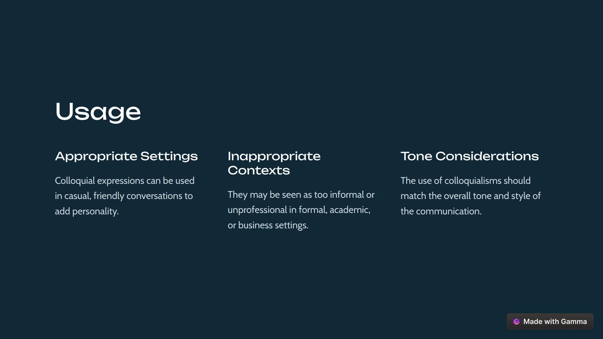 Colloquial
Expressions
Colloquial expressions are the informal, conversational language used in
everyday speech. They add color and personal