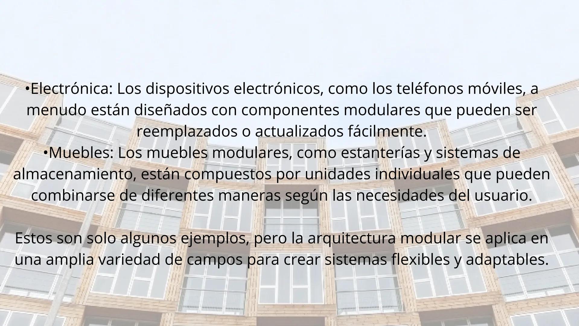 # Índice

*   Introducion
*   Historia de la
arquitectura modula
*   Carateristicas
*   Ejemplos
*   Conclusiones # Introducción

La arquite