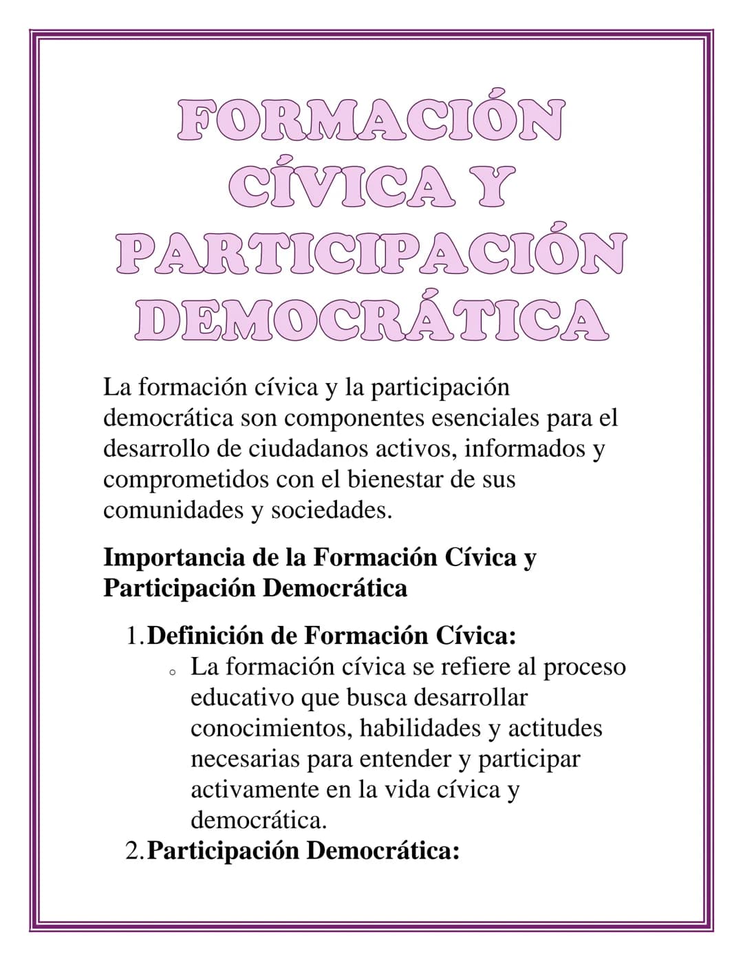 FORMACIÓN
CÍVICA Y
PARTICIPACIÓN
DEMOCRÁTICA
La formación cívica y la participación
democrática son componentes esenciales para el
desarroll