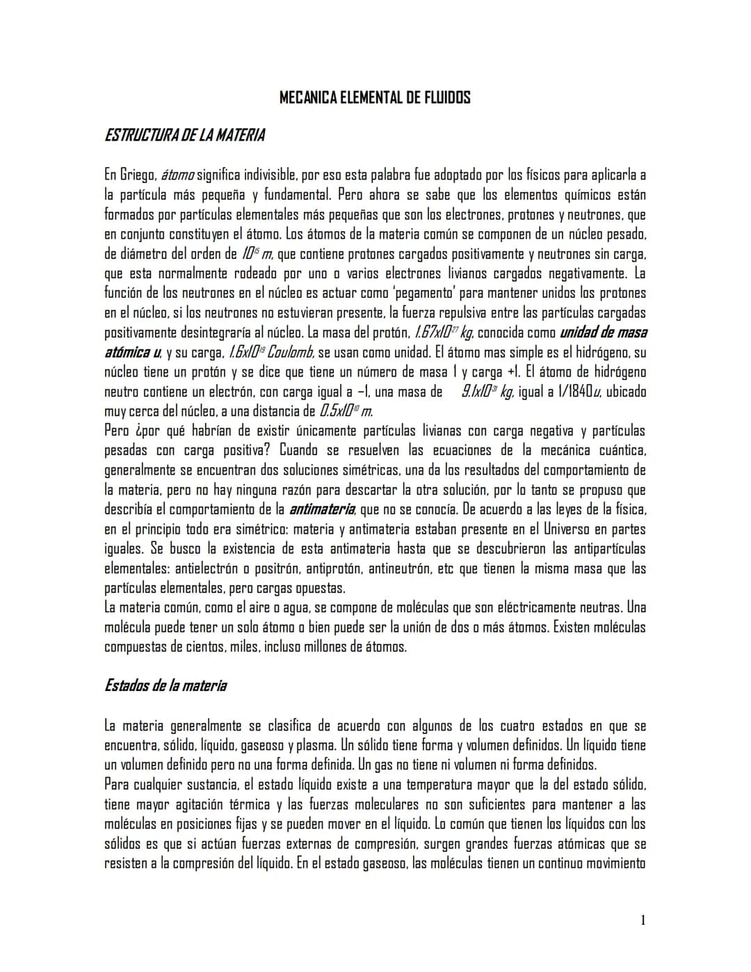 ESTRUCTURA DE LA MATERIA
MECANICA ELEMENTAL DE FLUIDOS
En Griego, átomo significa indivisible, por eso esta palabra fue adoptado por los fís