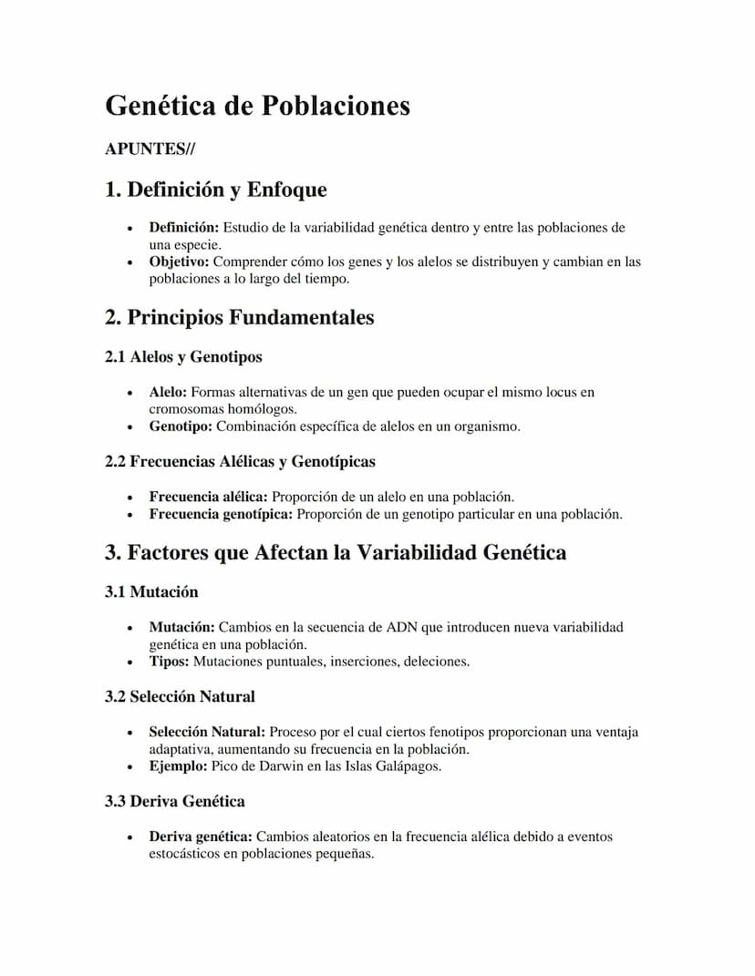 Genética de Poblaciones
APUNTES//
1. Definición y Enfoque
•
•
Definición: Estudio de la variabilidad genética dentro y entre las poblaciones