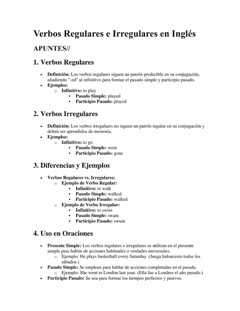 Verbos Regulares e Irregulares en Inglés
APUNTES//
1. Verbos Regulares
•
Definición: Los verbos regulares siguen un patrón predecible en su 