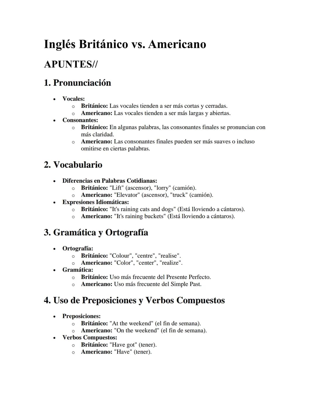 Inglés Británico vs. Americano
APUNTES//
1. Pronunciación
•
Vocales:
° Británico: Las vocales tienden a ser más cortas y cerradas.
Americano