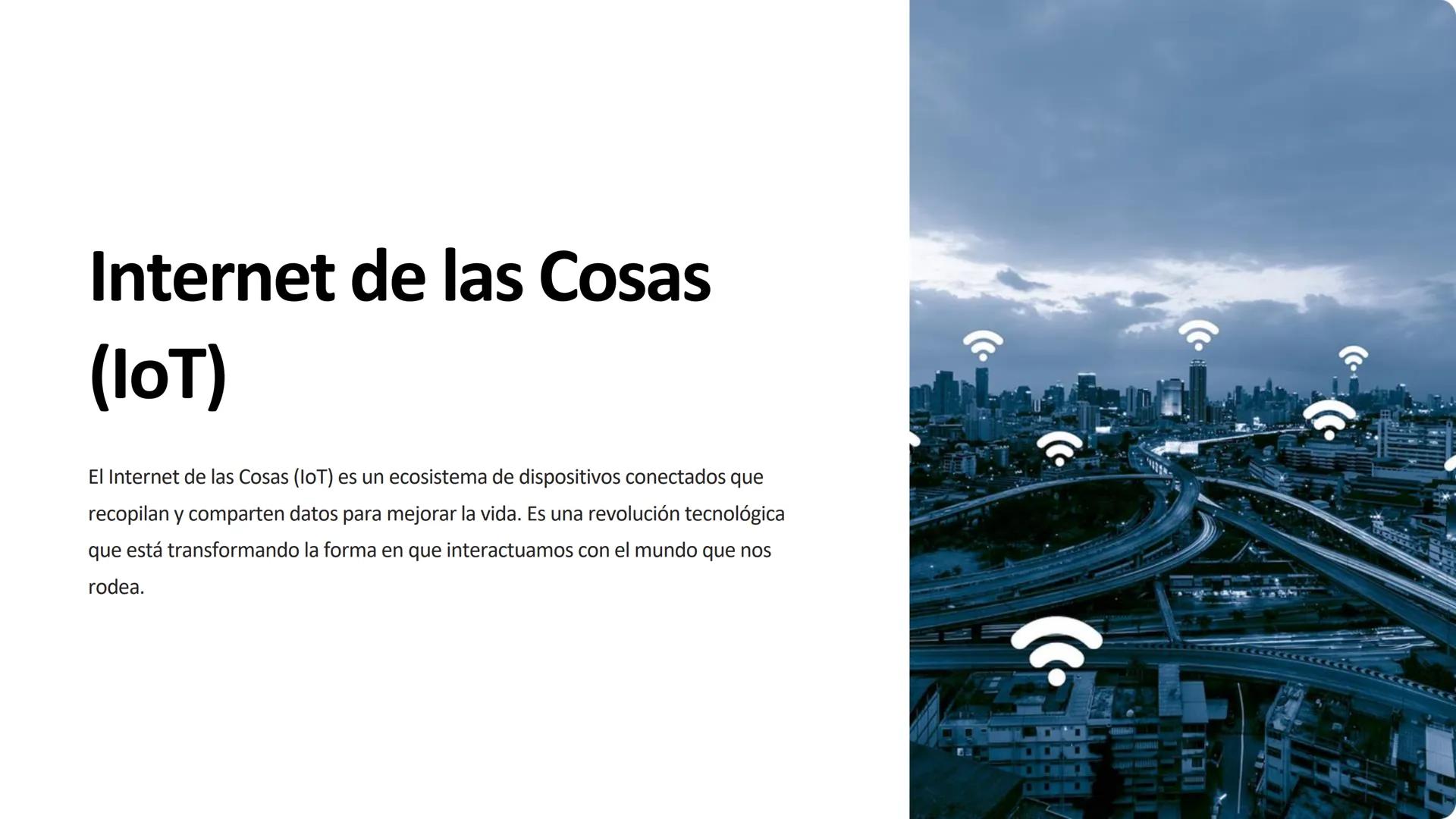 # Internet de las Cosas

(IoT)

El Internet de las Cosas (IoT) es un ecosistema de dispositivos conectados que
recopilan y comparten datos p