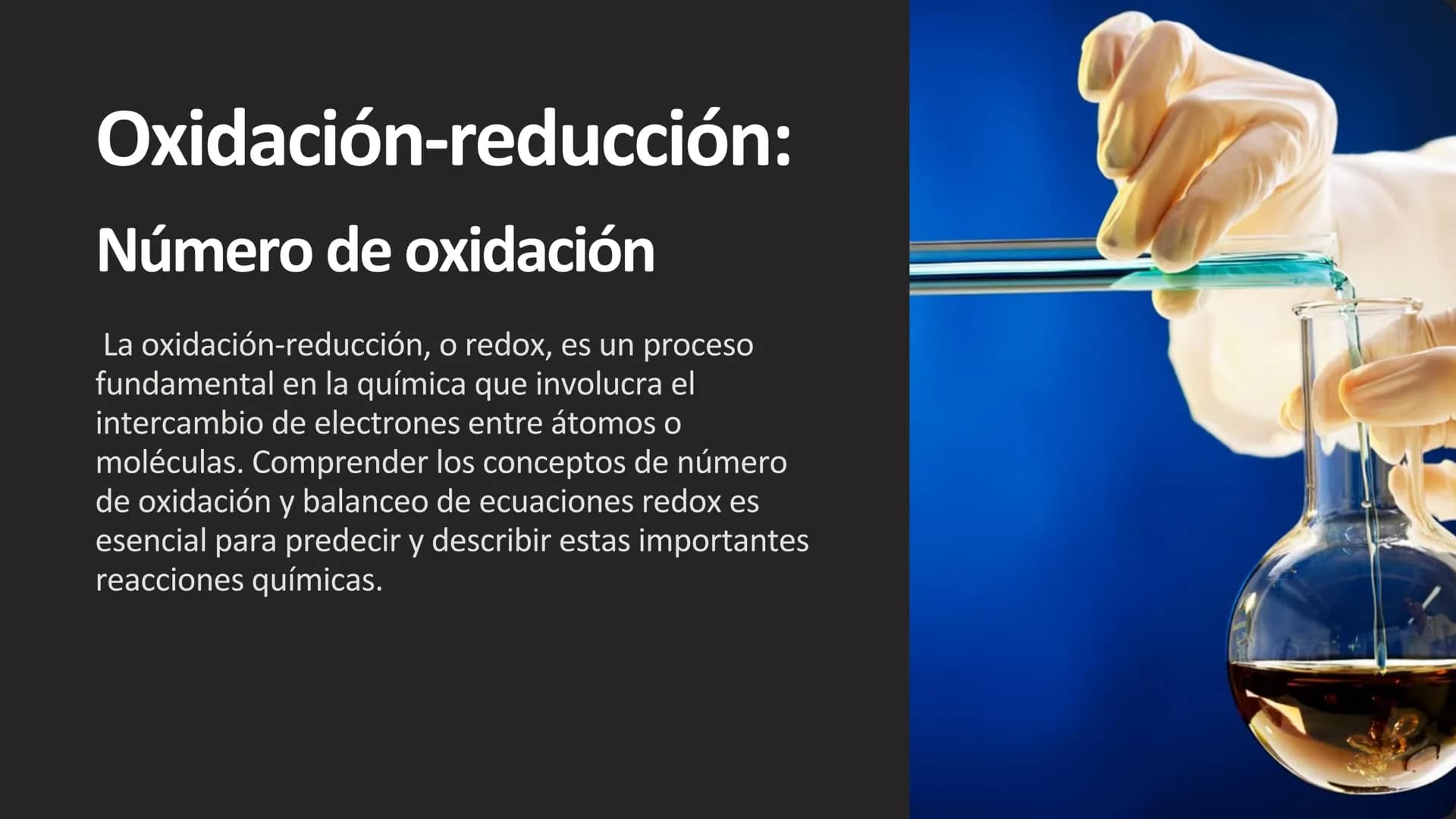 Oxidación-reducción:
Número de oxidación
La oxidación-reducción, o redox, es un proceso
fundamental en la química que involucra el
intercamb