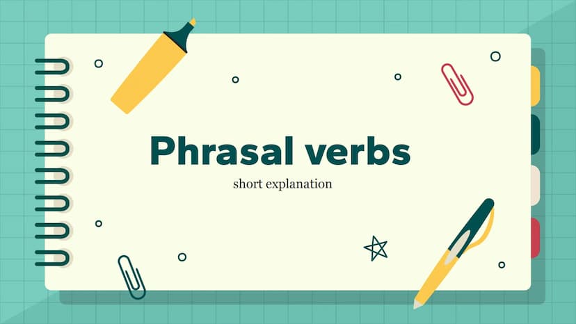 ՈՐ
Phrasal verbs
short explanation
☆ what is phrasal verb?
Los phrasal verbs son palabras especiales en inglés queO
se forman combinando un 