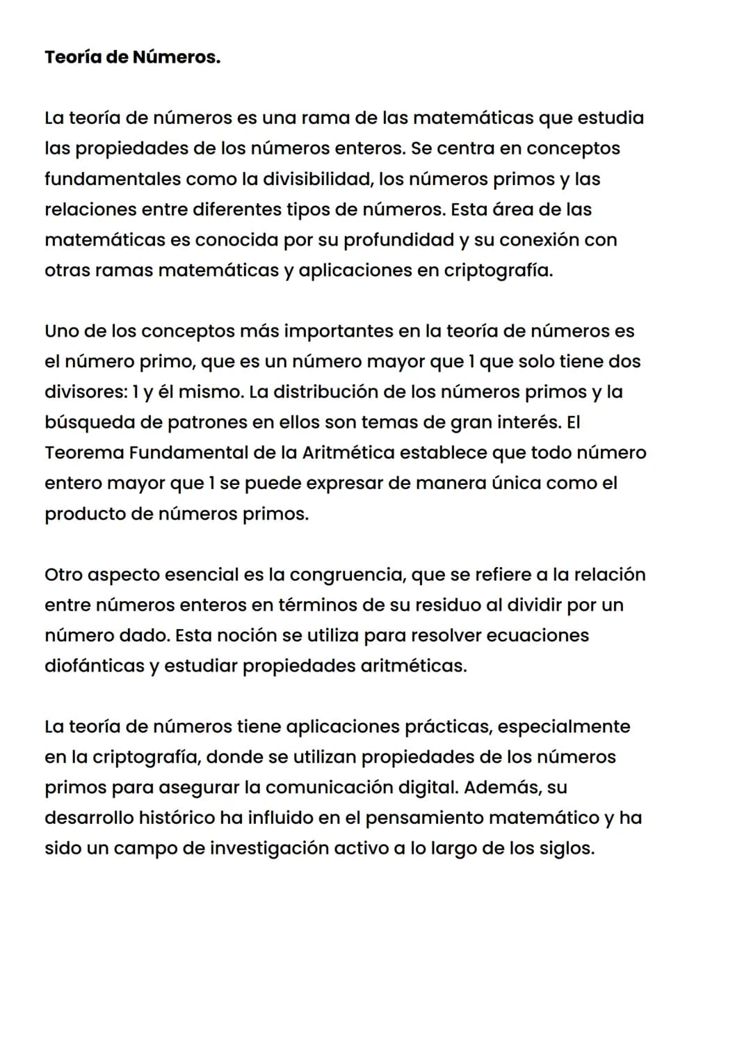 Teoría de Números.
La teoría de números es una rama de las matemáticas que estudia
las propiedades de los números enteros. Se centra en conc