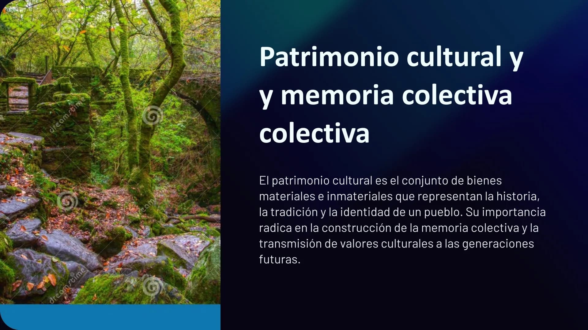 dreamstime
dreamstime
reamin
Patrimonio cultural y
y memoria colectiva
colectiva
El patrimonio cultural es el conjunto de bienes
materiales 