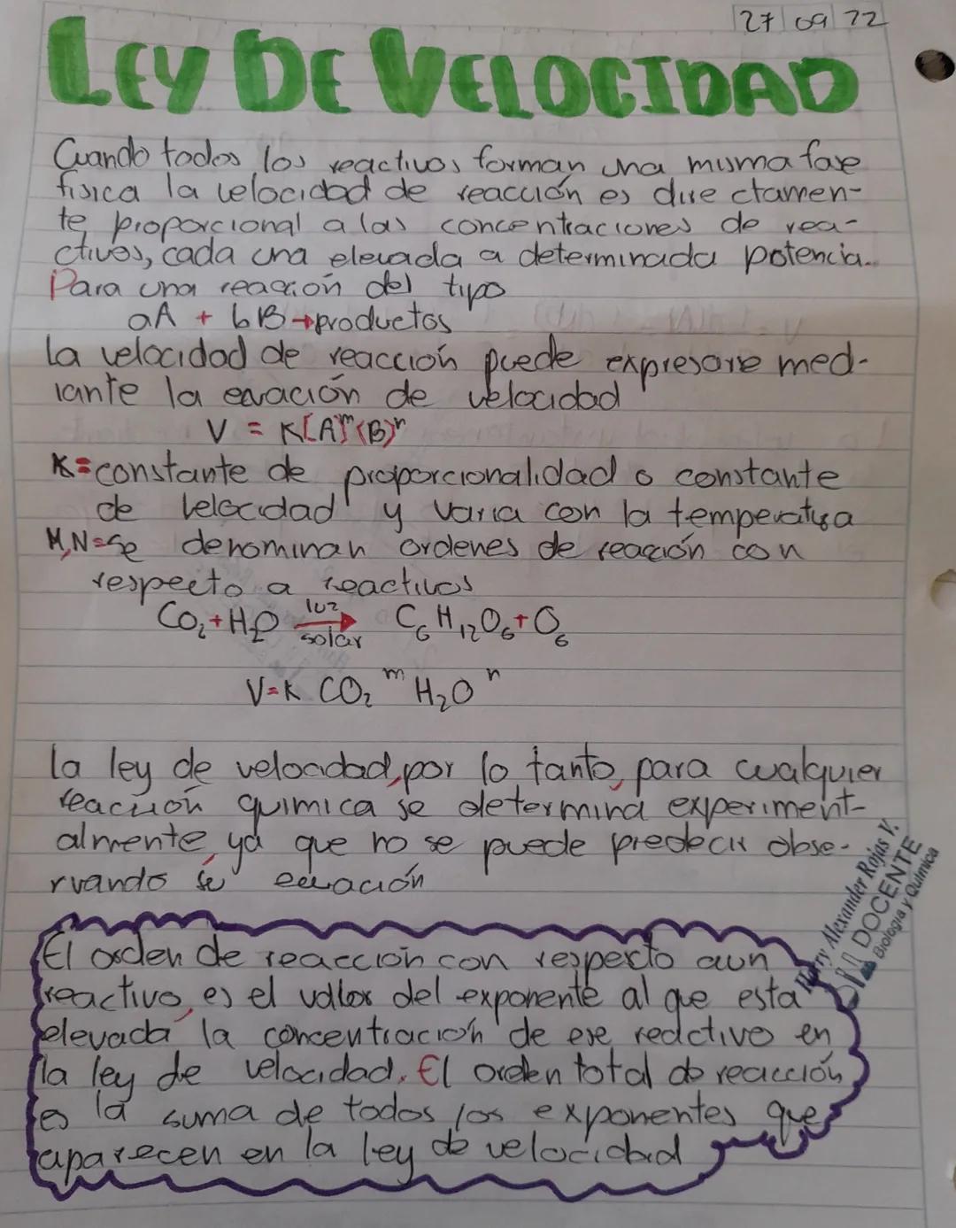27 0972
# LEY DE VELOCIDAD
Cuando todos los reactivos forman una muma fare
fisica la velocidad de reacción es dire ctamen-
te proporcional a