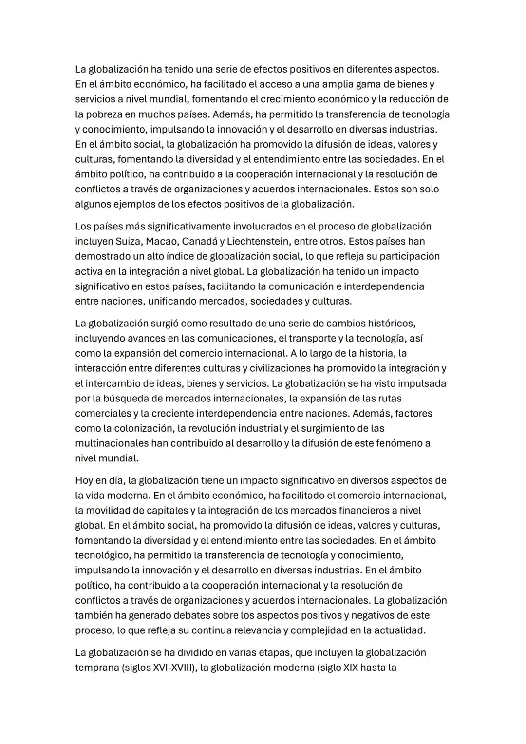 La globalización es un proceso complejo que abarca aspectos económicos,
tecnológicos, sociales y culturales. Consiste en la creciente comuni