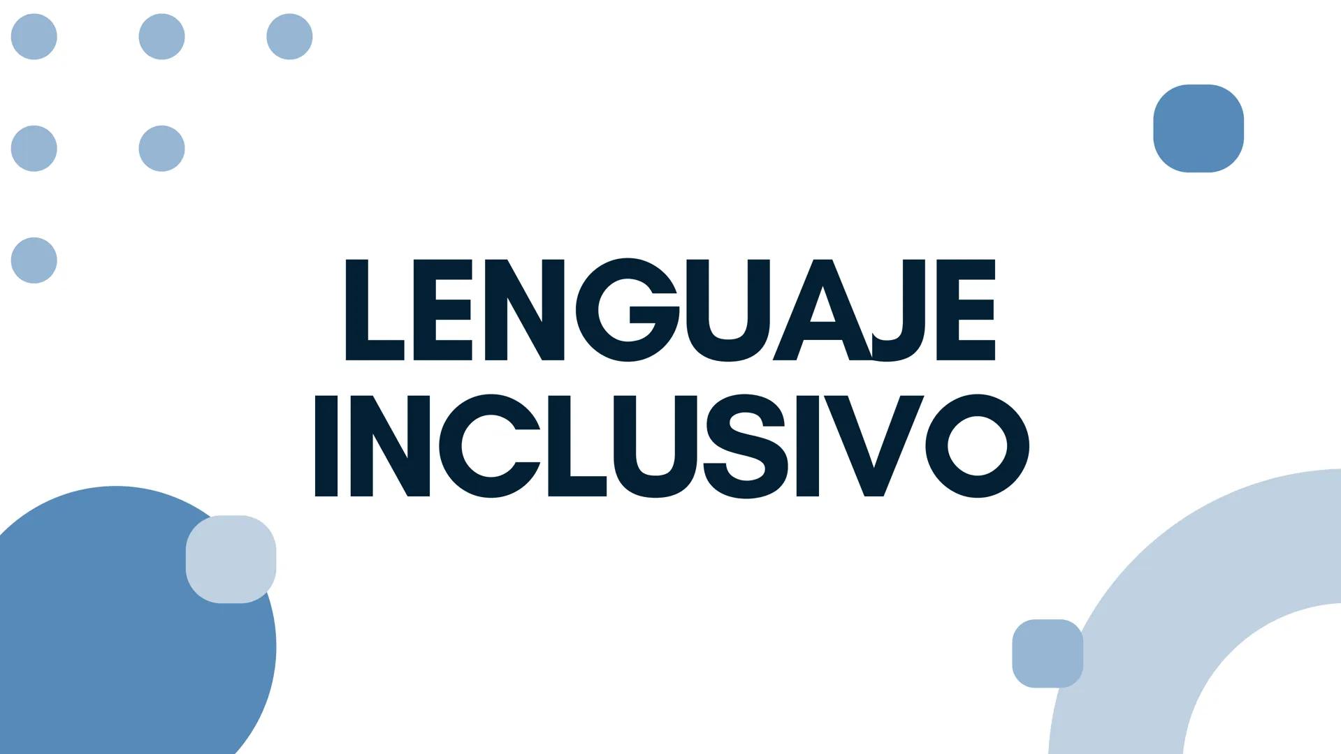 # LENGUAJE
# INCLUSIVO # ¿QUÉ ES EL LENGUAJE INCLUSIVO?

El lenguaje inclusivo es aquel que,
conscientemente, evita expresiones
que perpetúa