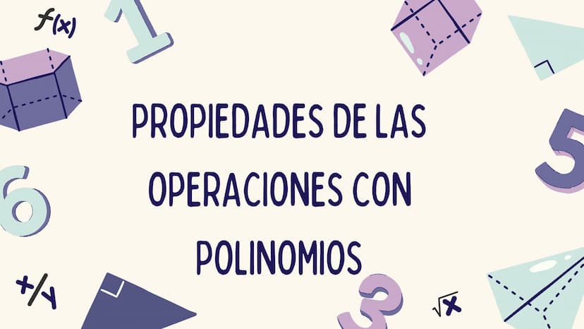 f(x)
+/
PROPIEDADES DE LAS
OPERACIONES CON
POLINOMIOS
√x
5 f(x)
BIENVENIDOS
¡Adentrémonos en el maravilloso mundo de
las Matemáticas! LEY
CO