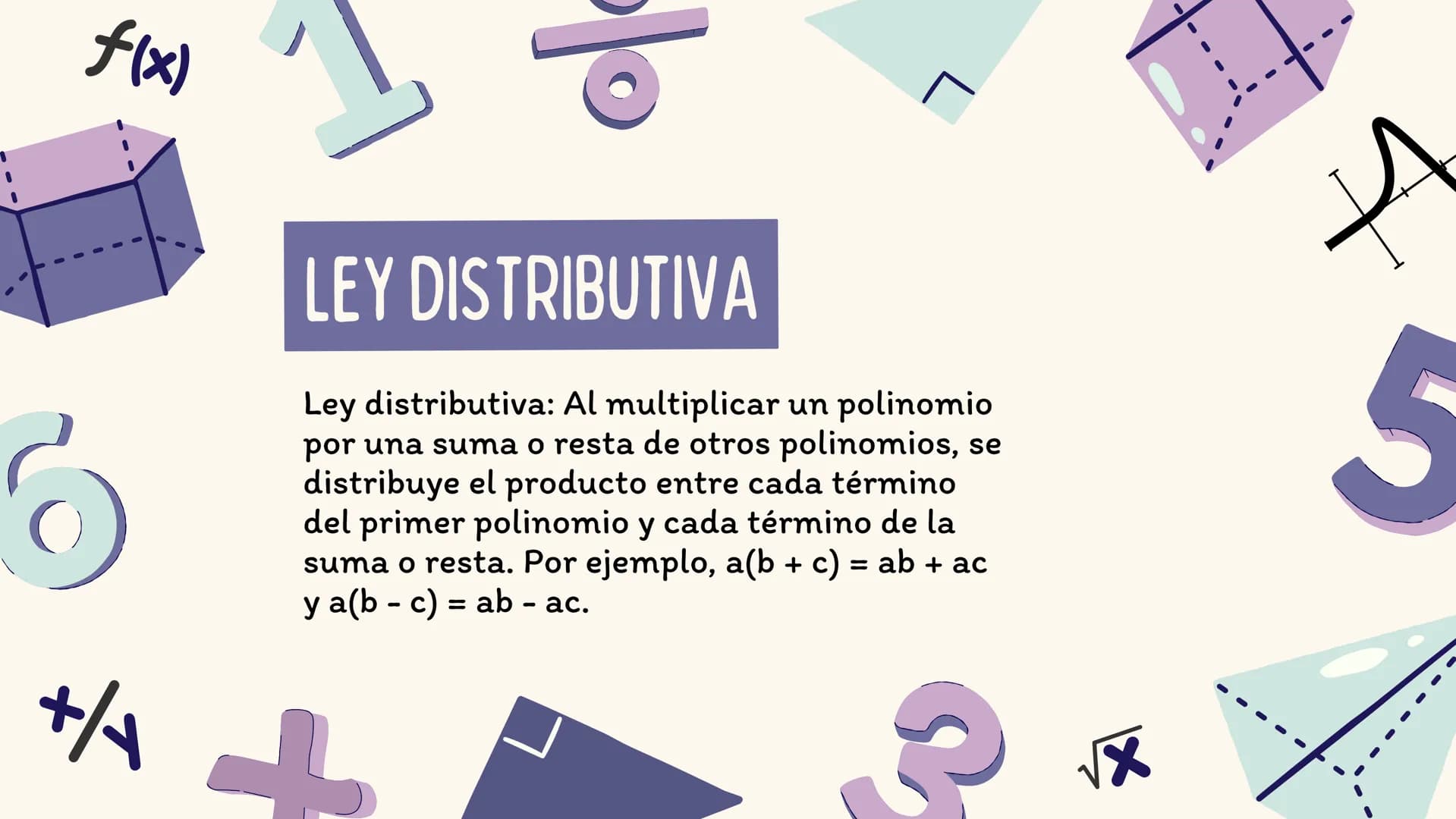 f(x)
+/
PROPIEDADES DE LAS
OPERACIONES CON
POLINOMIOS
√x
5 f(x)
BIENVENIDOS
¡Adentrémonos en el maravilloso mundo de
las Matemáticas! LEY
CO