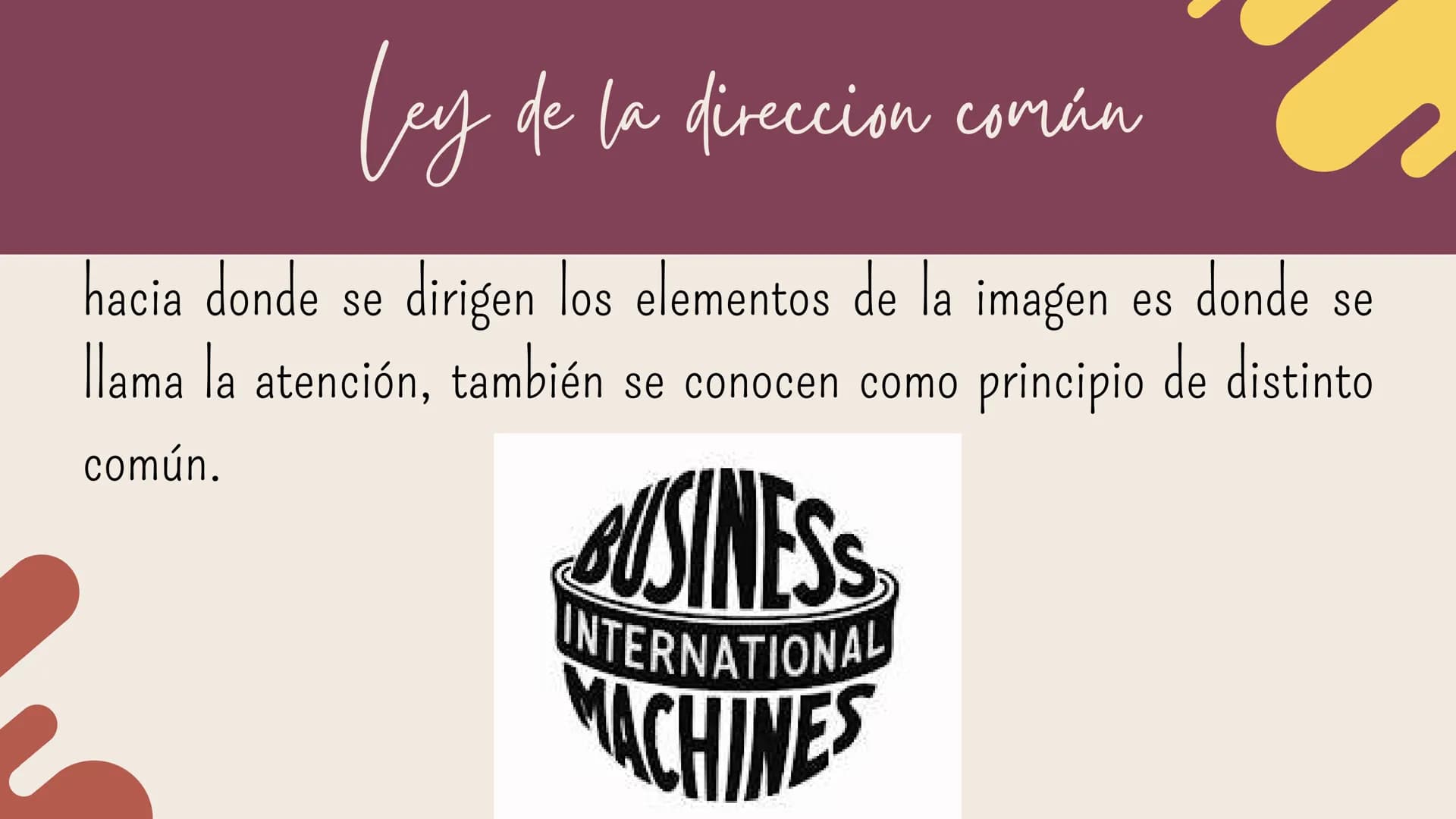 Ley de la gestatt
by
Son reglas que nos explican el
origen de las percepciones a
través de los sentidos.
PROXIMIDAD
SEMEJANZA
DIRECCIÓN
COMÚ