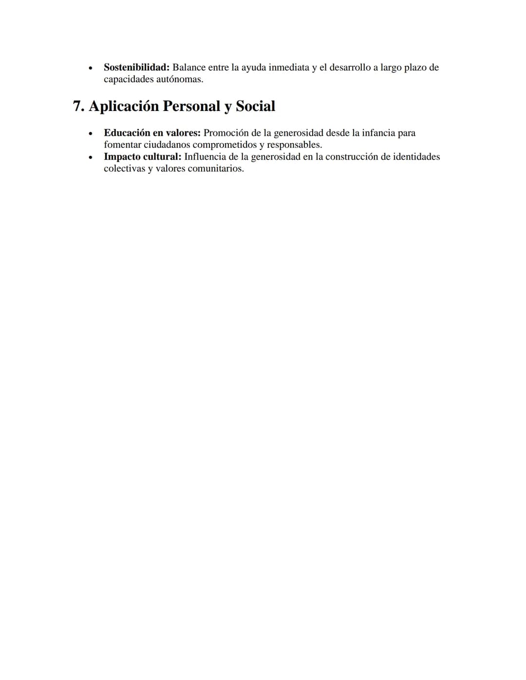 Generosidad
APUNTES//
1. Definición y Concepto
•
•
Definición: Actitud desinteresada de dar y compartir recursos, tiempo o afecto con
otros 