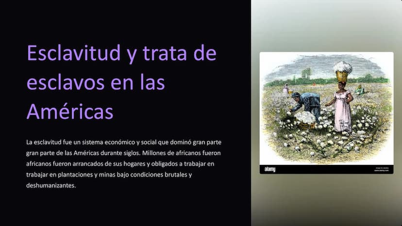 Esclavitud y trata de
esclavos en las
Américas
La esclavitud fue un sistema económico y social que dominó gran parte
gran parte de las Améri