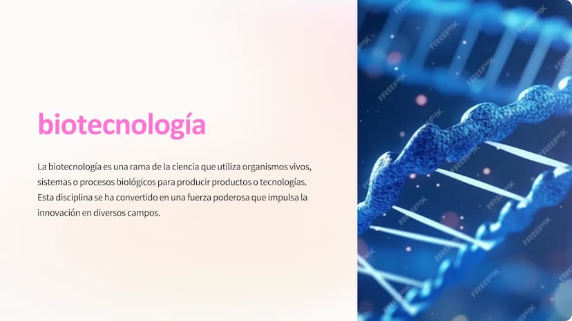 biotecnología
La biotecnología es una rama de la ciencia que utiliza organismos vivos,
sistemas o procesos biológicos para producir producto