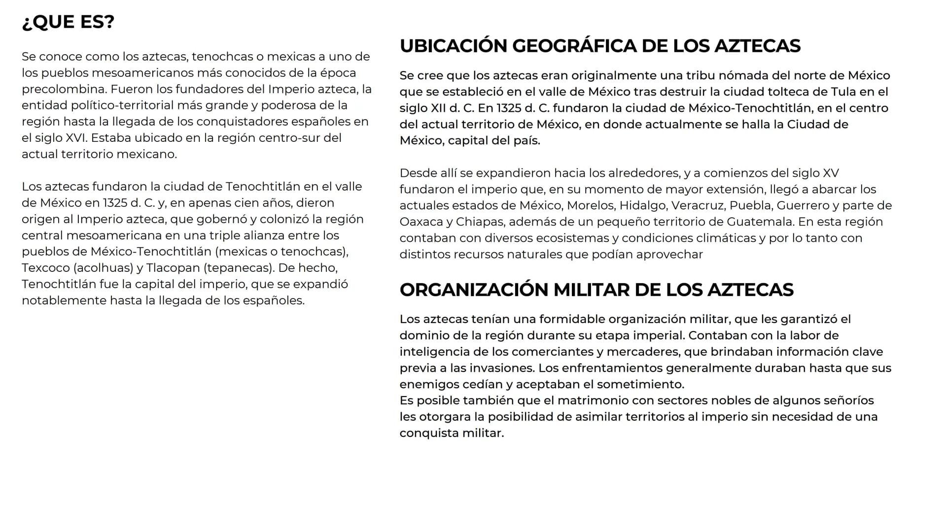 Cultura azteca ¿QUE ES?
Se conoce como los aztecas, tenochcas o mexicas a uno de
los pueblos mesoamericanos más conocidos de la época
precol