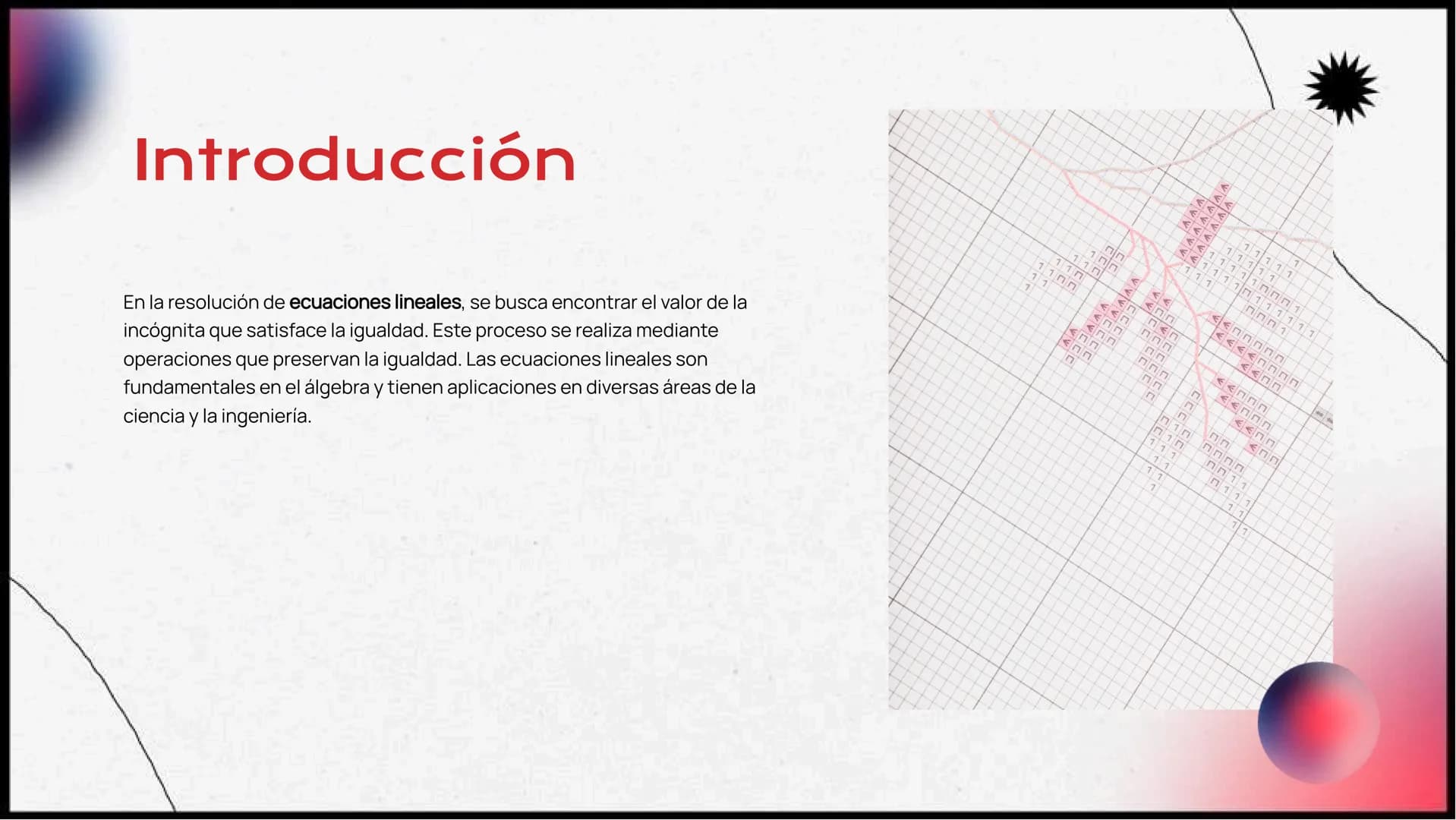 Resolución de
Ecuaciones
Lineales Introducción
En la resolución de ecuaciones lineales, se busca encontrar el valor de la
incógnita que sati