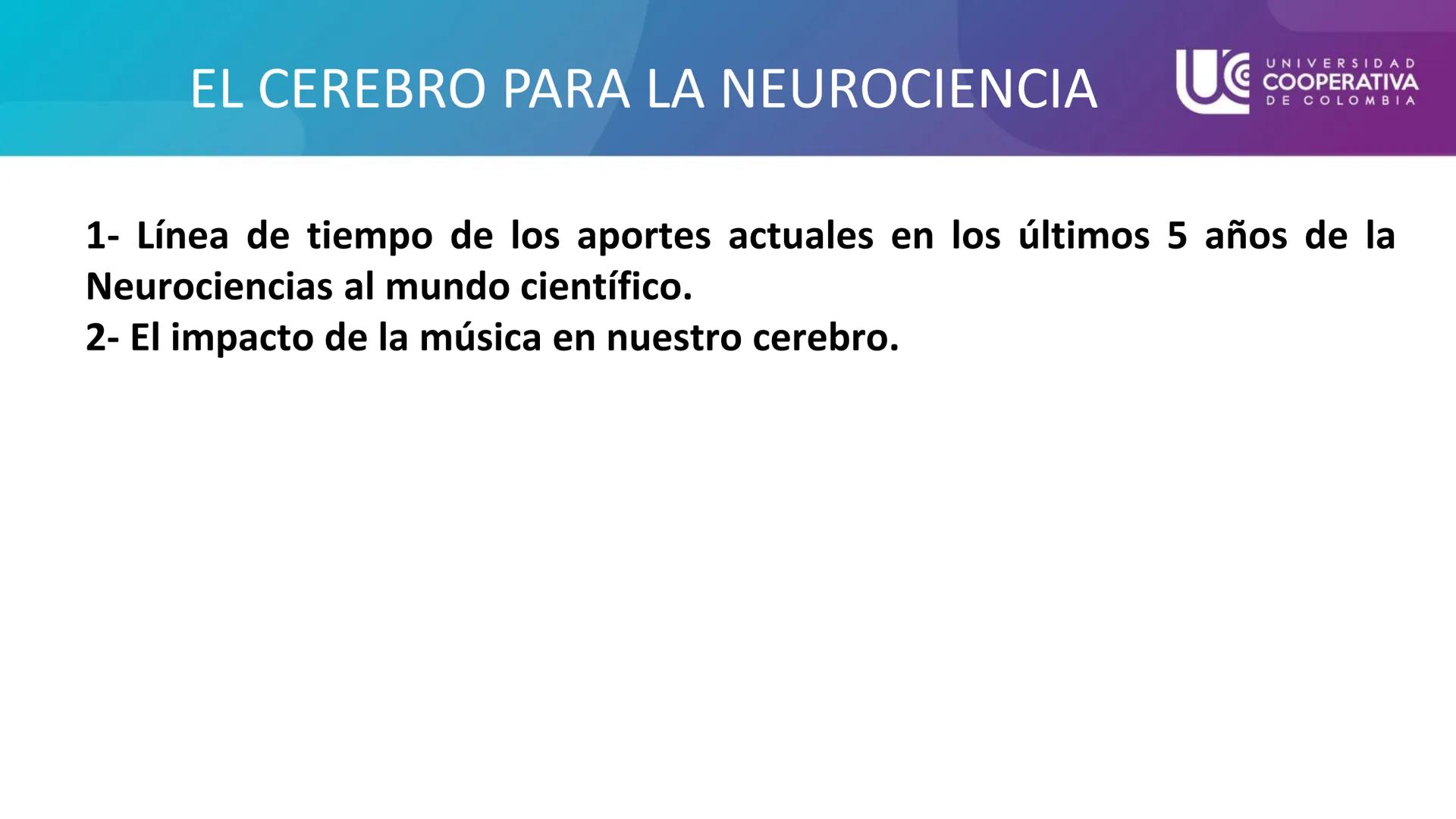 UG
UNIVERSIDAD
COOPERATIVA
DE COLOMBIA

NEUROCIENCIAS COGNITIVA Y DEL COMPORTAMIENTO
CONCEPTOS

FACULTAD DE PSICOLOGIA
PROFESORA: NAZIRA AUN