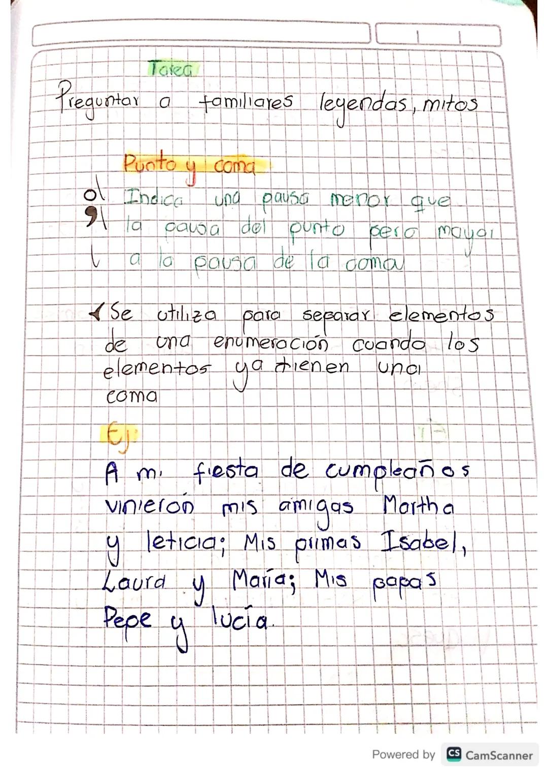 Tarea

Preguntar a familiares leyendas, mitos

Punto y coma

ol Indica una pausa menor que
9 la causa del punto pero mayor
a la pausa de la 