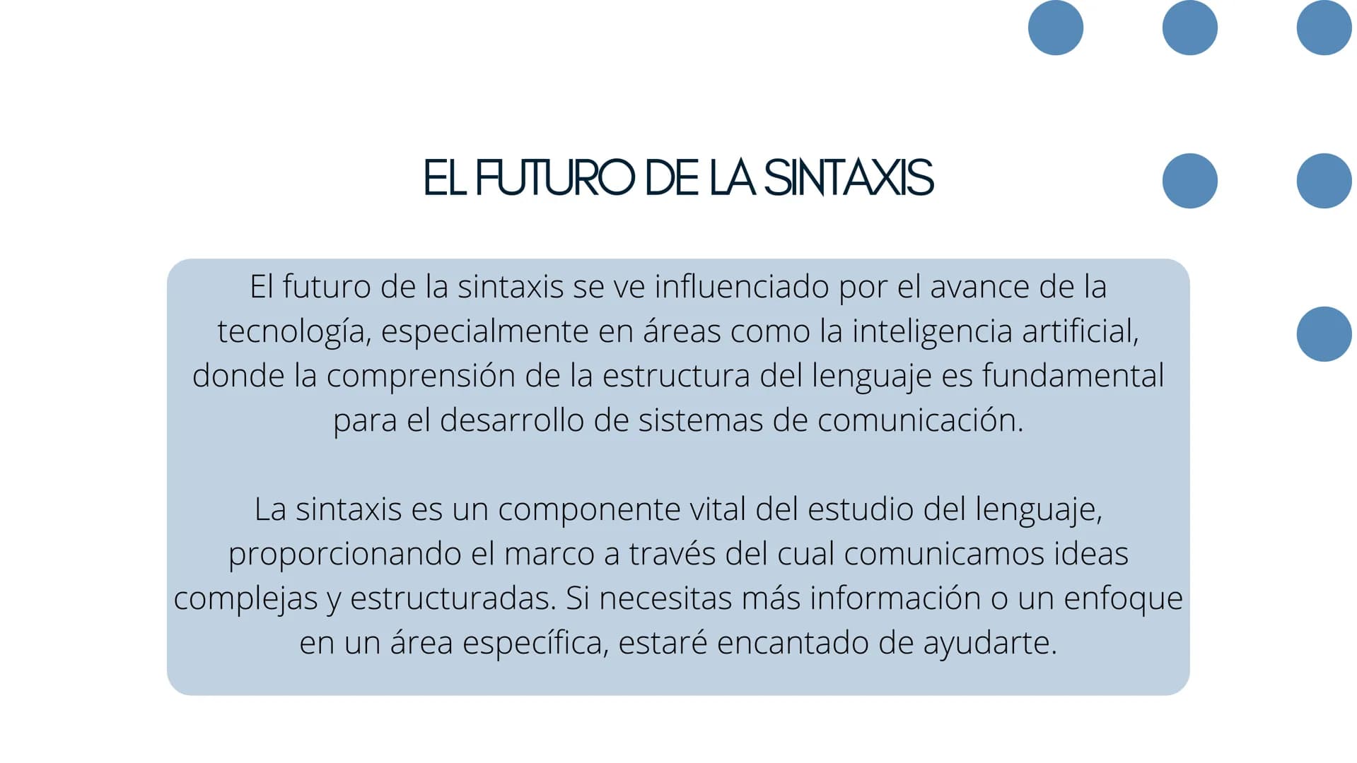 SINTAXIS ¿QUÉ ES LA SINTAXIS?
La sintaxis se ocupa de las reglas que
gobiernan la combinación de palabras para
formar oraciones. Analiza ele