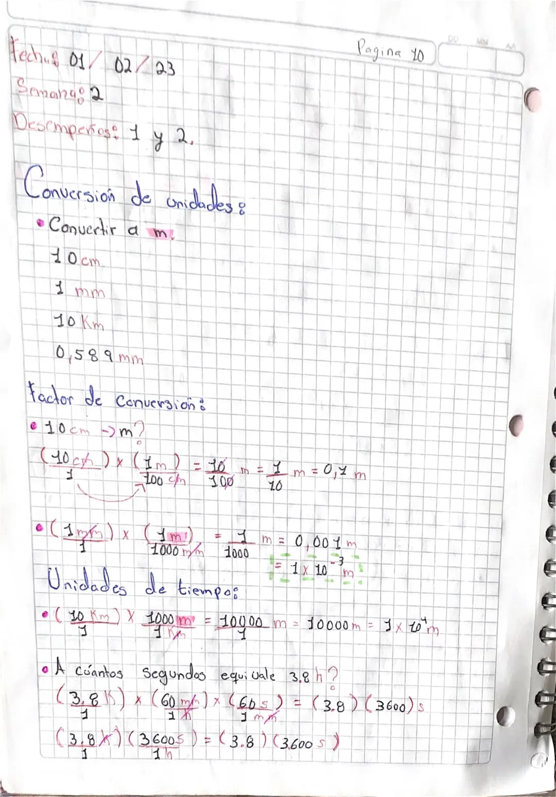 Pagina 10
teching 01/02/23
Seman2902
Desemperios: 1 y 2.
Conversion de unidades &
• Convertir a m.
10cm
1 mm
10 Km
0589mm
Factor de Conversi
