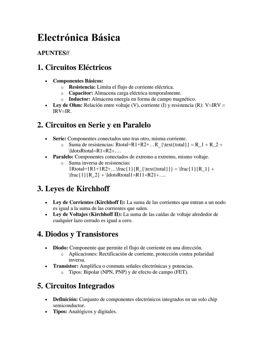 Electrónica Básica
APUNTES//
1. Circuitos Eléctricos
•
Componentes Básicos:
о
Resistencia: Limita el flujo de corriente eléctrica.
о Capacit
