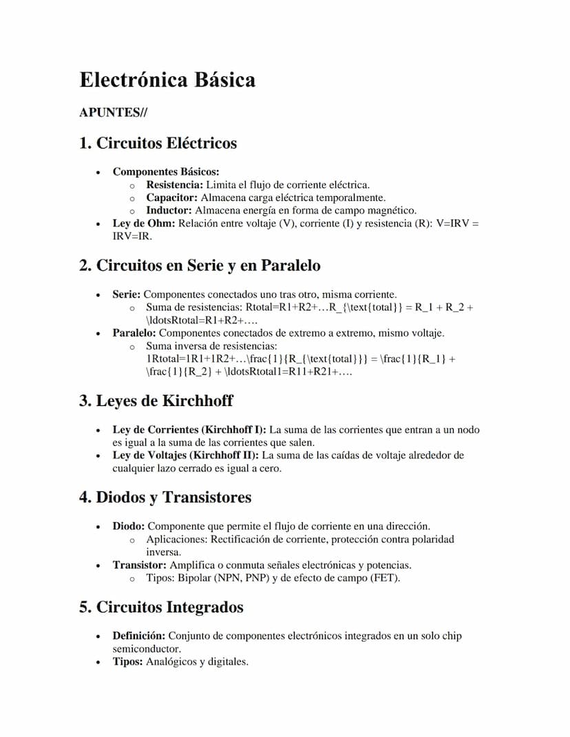 Electrónica Básica
APUNTES//
1. Circuitos Eléctricos
•
Componentes Básicos:
о
Resistencia: Limita el flujo de corriente eléctrica.
о Capacit