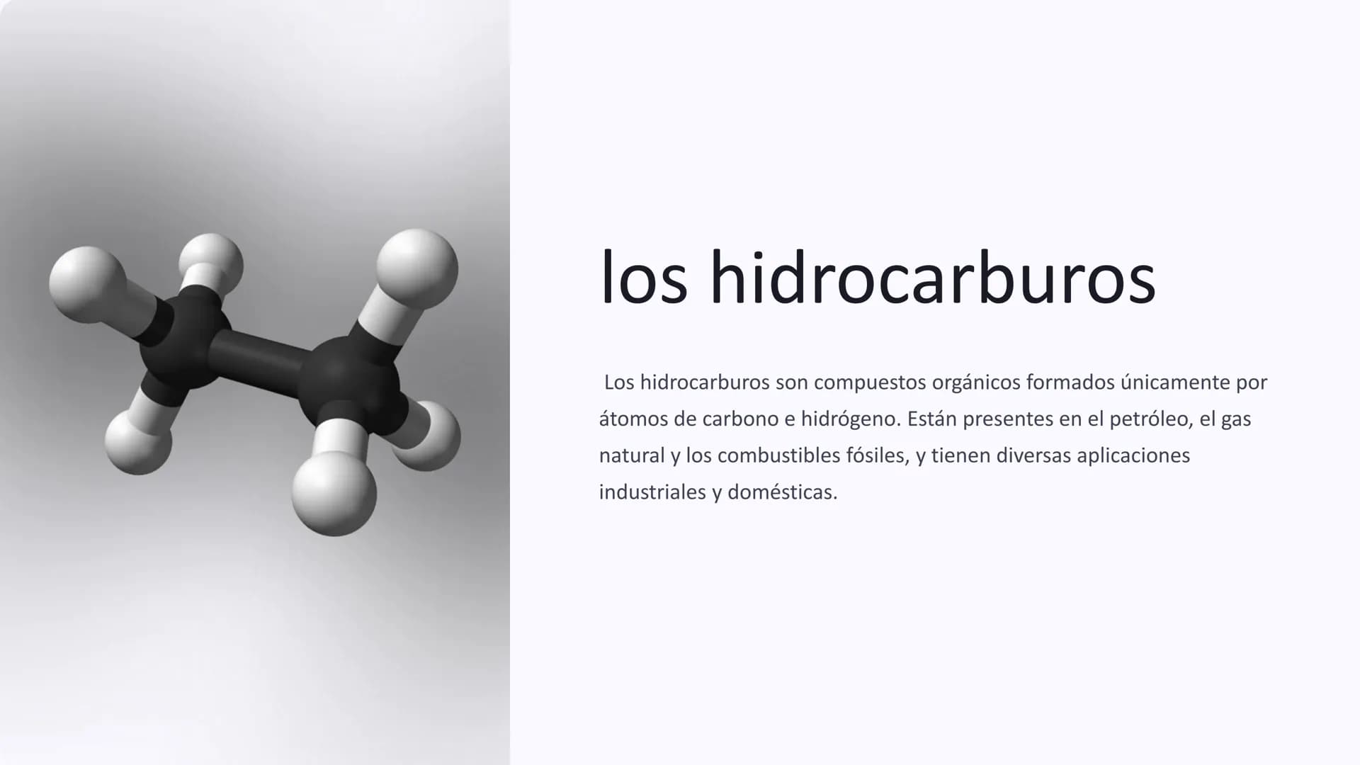 los hidrocarburos
Los hidrocarburos son compuestos orgánicos formados únicamente por
átomos de carbono e hidrógeno. Están presentes en el pe