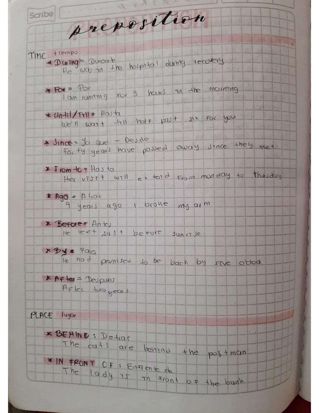 Scribe
# preposition
TIME trempo
* During Durante
He was in the hospital during recovery.
*For Por
I am running for 3 hours in the morning
*